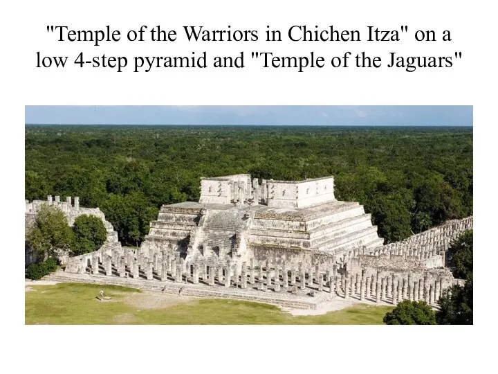 "Temple of the Warriors in Chichen Itza" on a low 4-step