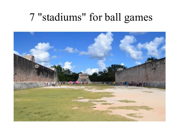 7 "stadiums" for ball games