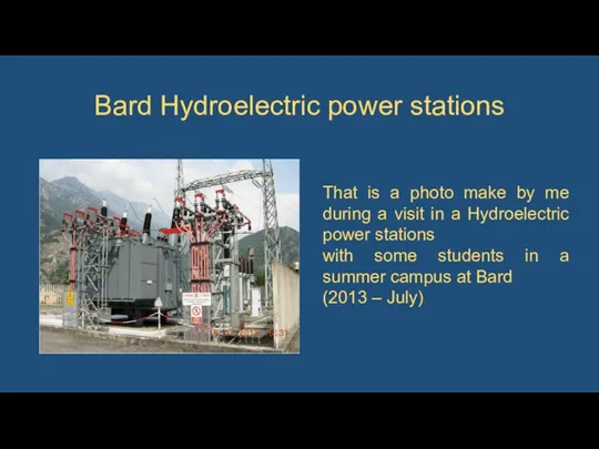 Bard Hydroelectric power stations That is a photo make by me