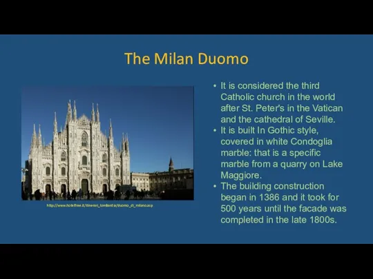 The Milan Duomo It is considered the third Catholic church in