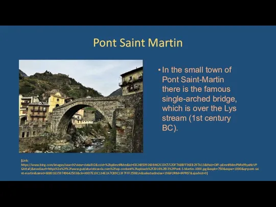 Pont Saint Martin In the small town of Pont Saint-Martin there