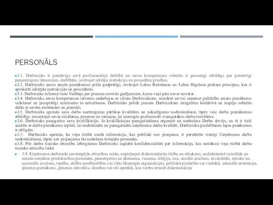 PERSONĀLS 3.1. Darbinieks ir patstāvīgs savā profesionālajā darbībā un savas kompetences