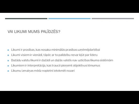 VAI LIKUMI MUMS PALĪDZĒS? Likumi ir prasības, kas nosaka minimālās prasības