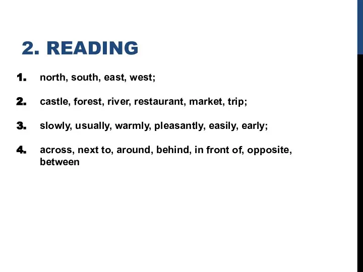 2. READING north, south, east, west; castle, forest, river, restaurant, market,