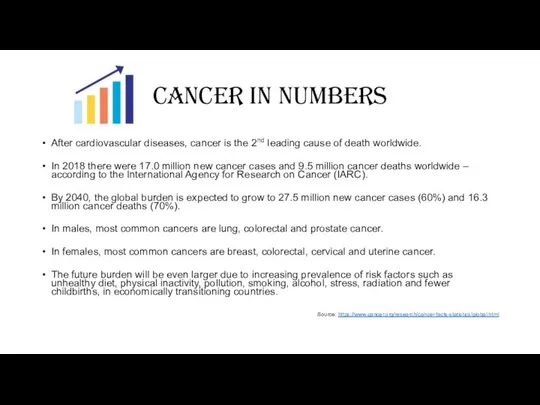 Cancer in numbers After cardiovascular diseases, cancer is the 2nd leading