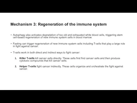 Mechanism 3: Regeneration of the immune system Autophagy also activates degradation