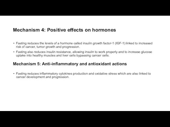 Mechanism 4: Positive effects on hormones Fasting reduces the levels of