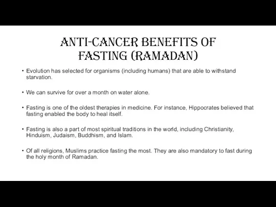 Anti-cancer benefits of fasting (RAMADAN) Evolution has selected for organisms (including