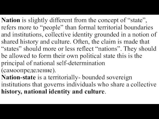 Nation is slightly different from the concept of “state”, refers more