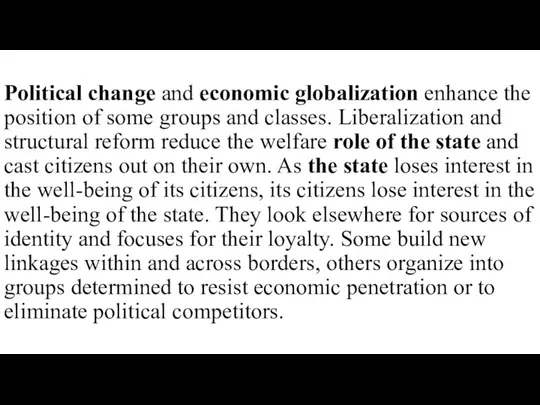 Political change and economic globalization enhance the position of some groups