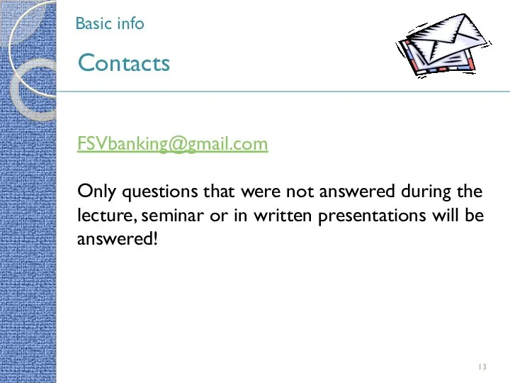 Basic info Contacts FSVbanking@gmail.com Only questions that were not answered during