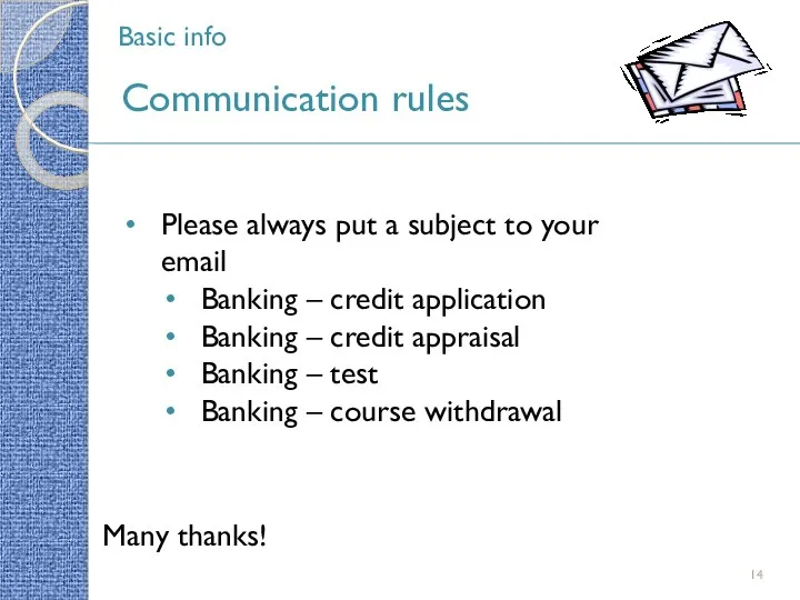 Basic info Communication rules Please always put a subject to your