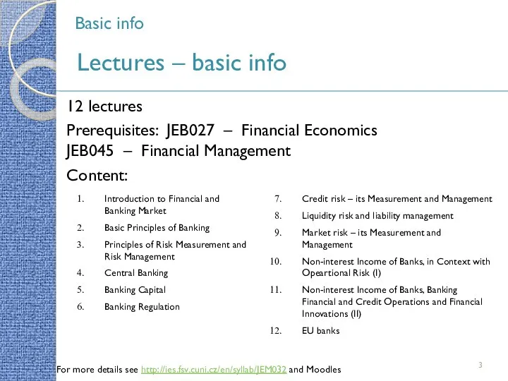 Basic info Lectures – basic info 12 lectures Prerequisites: JEB027 –