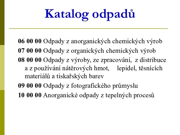 Katalog odpadů 06 00 00 Odpady z anorganických chemických výrob 07