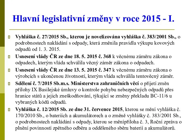 Hlavní legislativní změny v roce 2015 - I. Vyhláška č. 27/2015