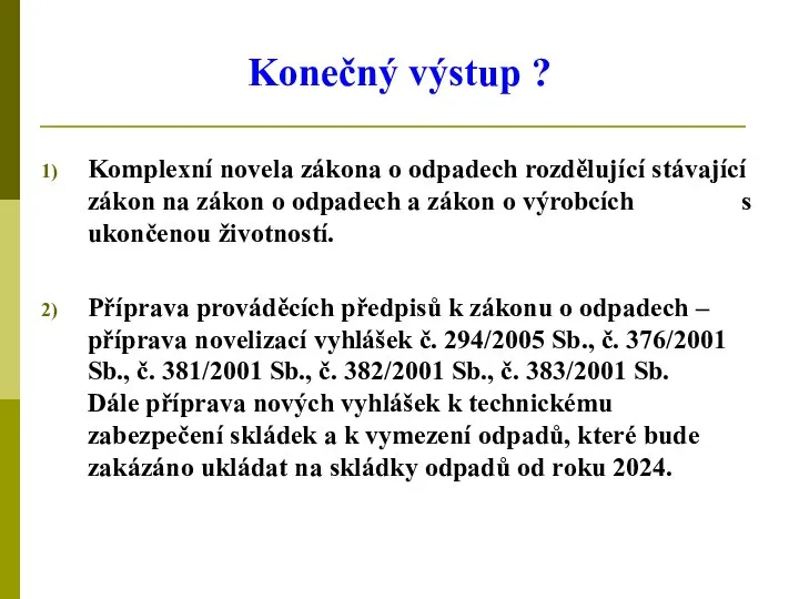 Konečný výstup ? Komplexní novela zákona o odpadech rozdělující stávající zákon