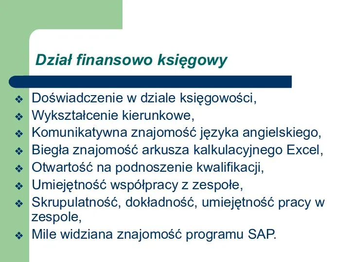 Dział finansowo księgowy Doświadczenie w dziale księgowości, Wykształcenie kierunkowe, Komunikatywna znajomość