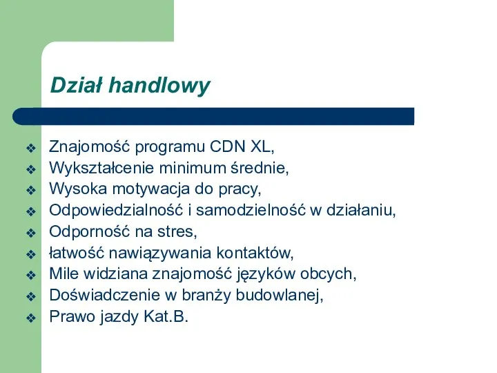 Dział handlowy Znajomość programu CDN XL, Wykształcenie minimum średnie, Wysoka motywacja