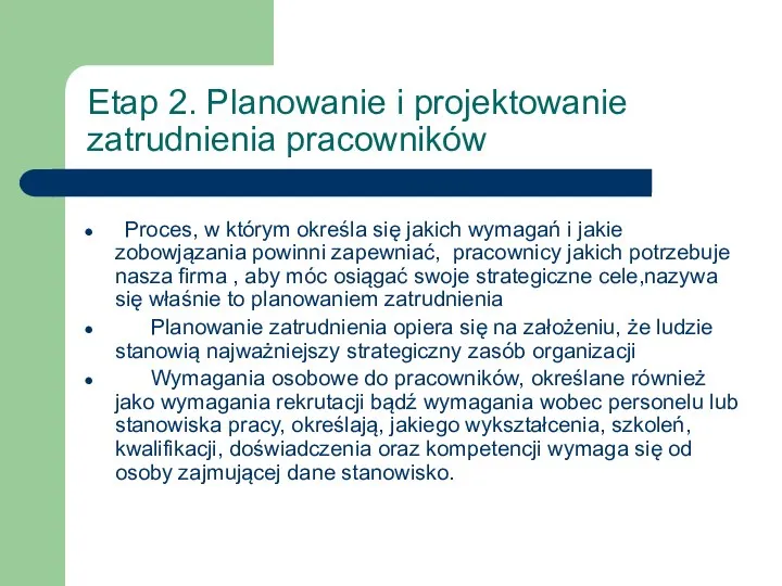 Etap 2. Planowanie i projektowanie zatrudnienia pracowników Proces, w którym określa