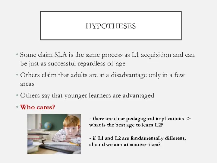 HYPOTHESES Some claim SLA is the same process as L1 acquisition