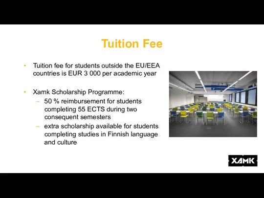 Tuition Fee Tuition fee for students outside the EU/EEA countries is