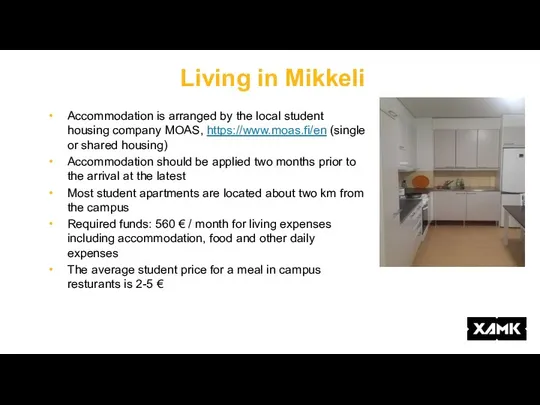 Living in Mikkeli Accommodation is arranged by the local student housing