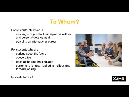 To Whom? For students interested in meeting new people, learning about