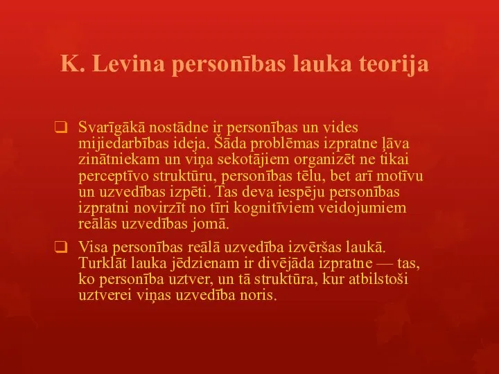 K. Levina personības lauka teorija Svarīgākā nostādne ir personības un vides