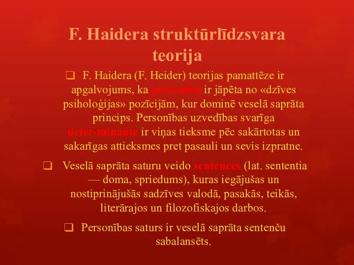 F. Haidera struktūrlīdzsvara teorija F. Haidera (F. Heider) teorijas pamattēze ir