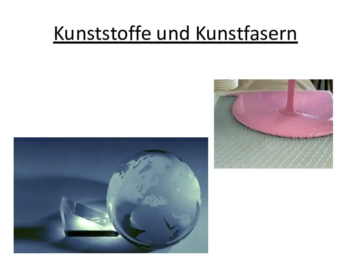 Kunststoffe und Kunstfasern