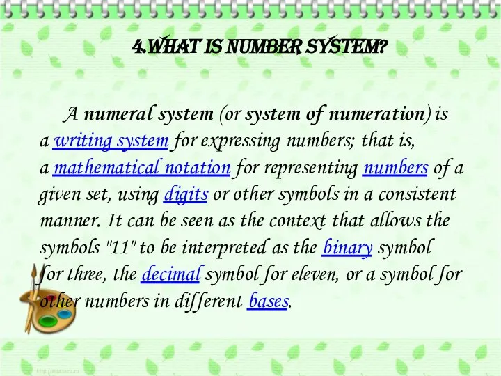 4.What is number system? A numeral system (or system of numeration)