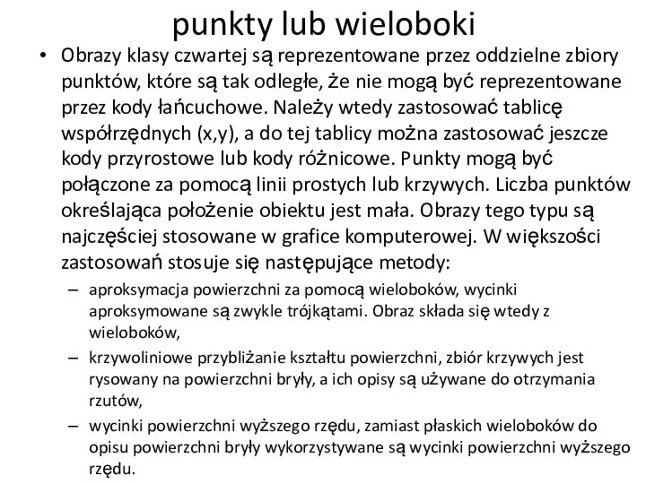 punkty lub wieloboki Obrazy klasy czwartej są reprezentowane przez oddzielne zbiory