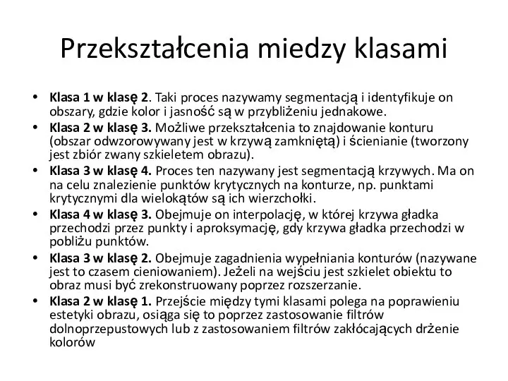 Przekształcenia miedzy klasami Klasa 1 w klasę 2. Taki proces nazywamy