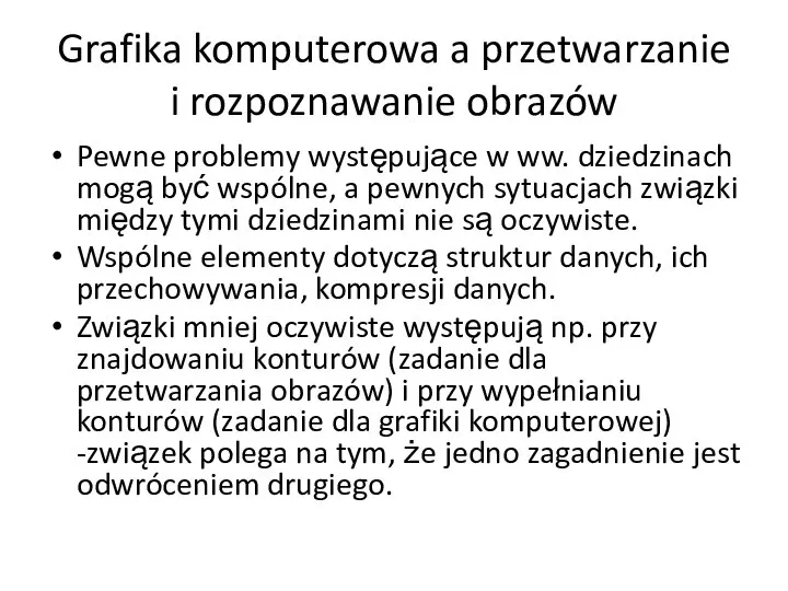 Grafika komputerowa a przetwarzanie i rozpoznawanie obrazów Pewne problemy występujące w