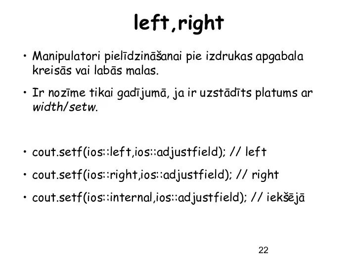 left,right Manipulatori pielīdzināšanai pie izdrukas apgabala kreisās vai labās malas. Ir