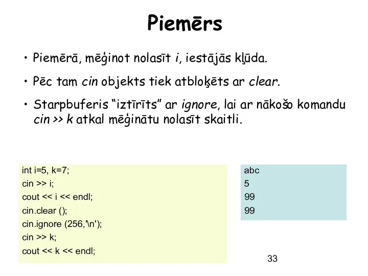 Piemērs Piemērā, mēģinot nolasīt i, iestājās kļūda. Pēc tam cin objekts