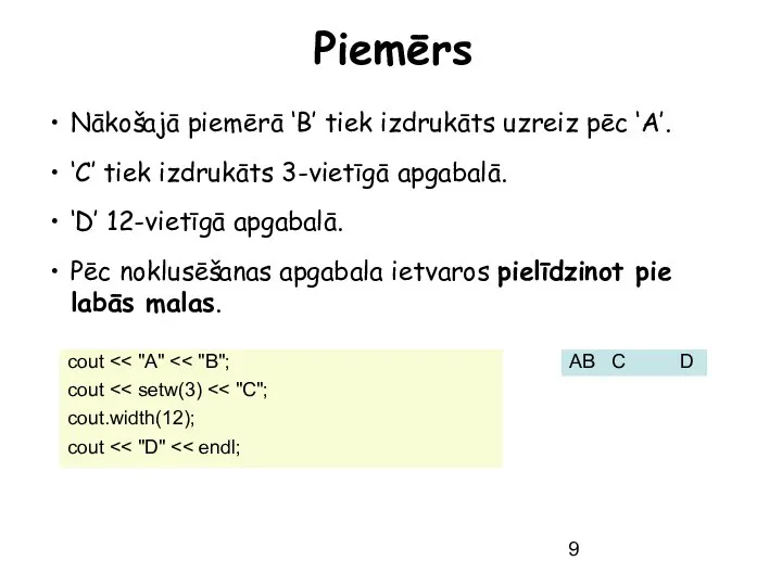 Piemērs Nākošajā piemērā ‘B’ tiek izdrukāts uzreiz pēc ‘A’. ‘C’ tiek