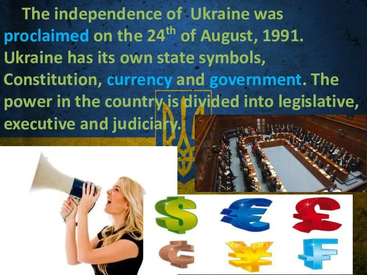 The independence of Ukraine was proclaimed on the 24th of August,