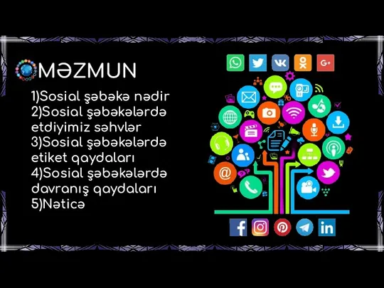 MƏZMUN 1)Sosial şəbəkə nədir 2)Sosial şəbəkələrdə etdiyimiz səhvlər 3)Sosial şəbəkələrdə etiket