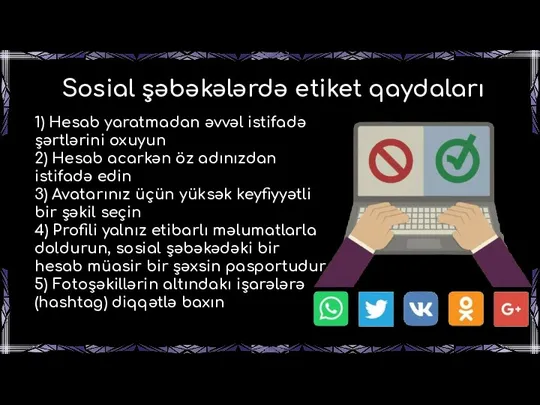 Sosial şəbəkələrdə etiket qaydaları 1) Hesab yaratmadan əvvəl istifadə şərtlərini oxuyun