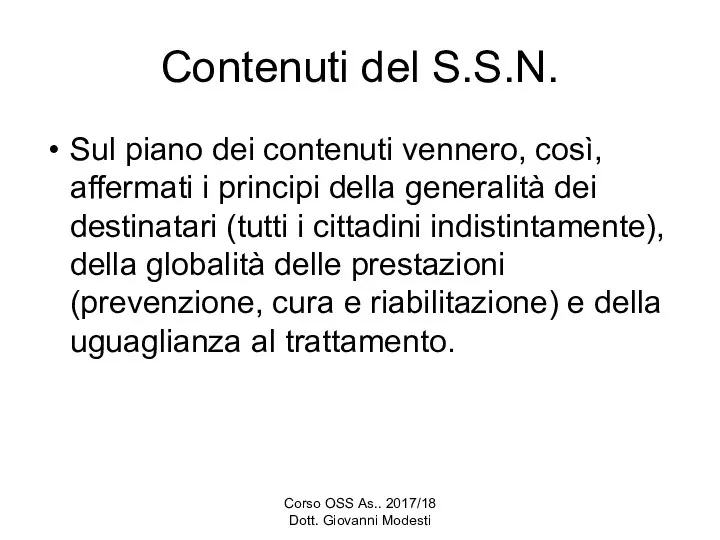 Corso OSS As.. 2017/18 Dott. Giovanni Modesti Contenuti del S.S.N. Sul