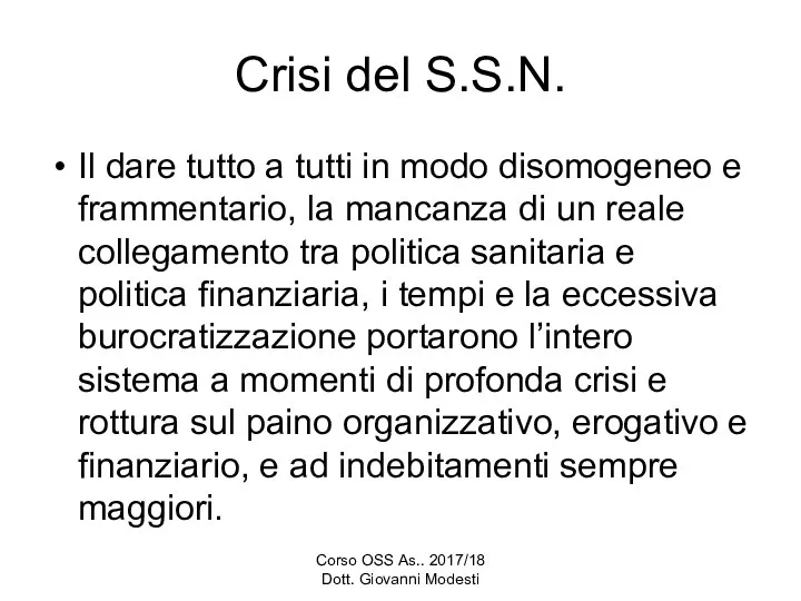 Corso OSS As.. 2017/18 Dott. Giovanni Modesti Crisi del S.S.N. Il