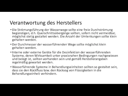 Verantwortung des Herstellers Die Strömungsführung der Wasserwege sollte eine freie Durchströmung