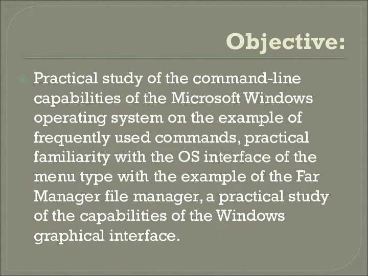Objective: Practical study of the command-line capabilities of the Microsoft Windows