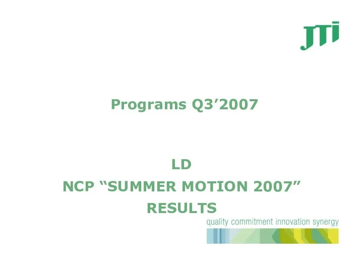 Programs Q3’2007 LD NCP “SUMMER MOTION 2007” RESULTS