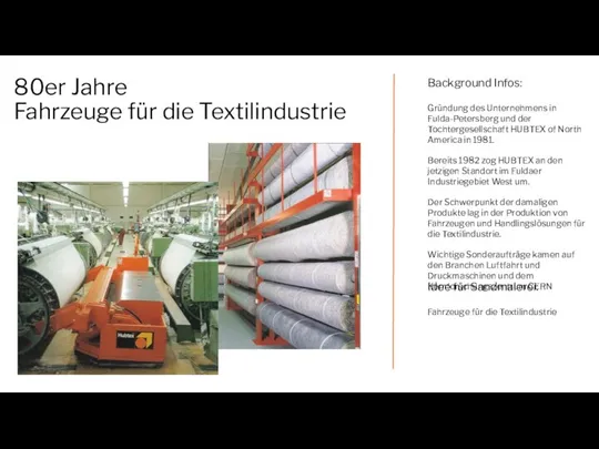 1981 – Gründung 80er Jahre Fahrzeuge für die Textilindustrie Background Infos: