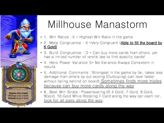 Millhouse Manastorm 1. Win Ratios : 5 * Highest Win Ratio