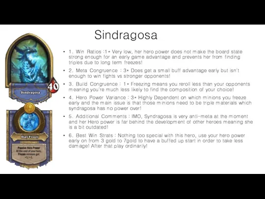 Sindragosa 1. Win Ratios :1* Very low, her hero power does