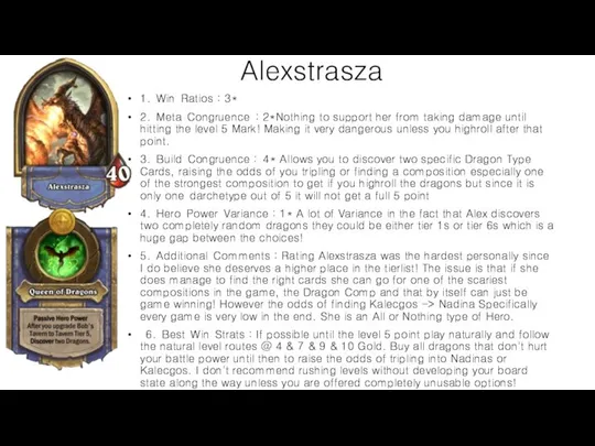 Alexstrasza 1. Win Ratios : 3* 2. Meta Congruence : 2*Nothing