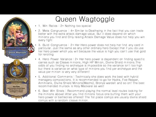 Queen Wagtoggle 1. Win Ratios : 2* Nothing too special 2.